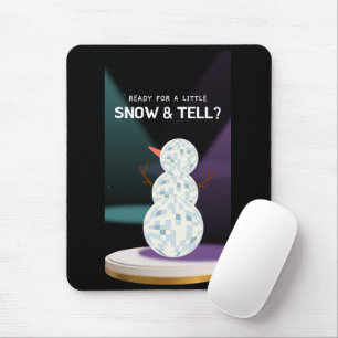 Ready for a Little Snow and tell Discoball Snowman Mouse Mat