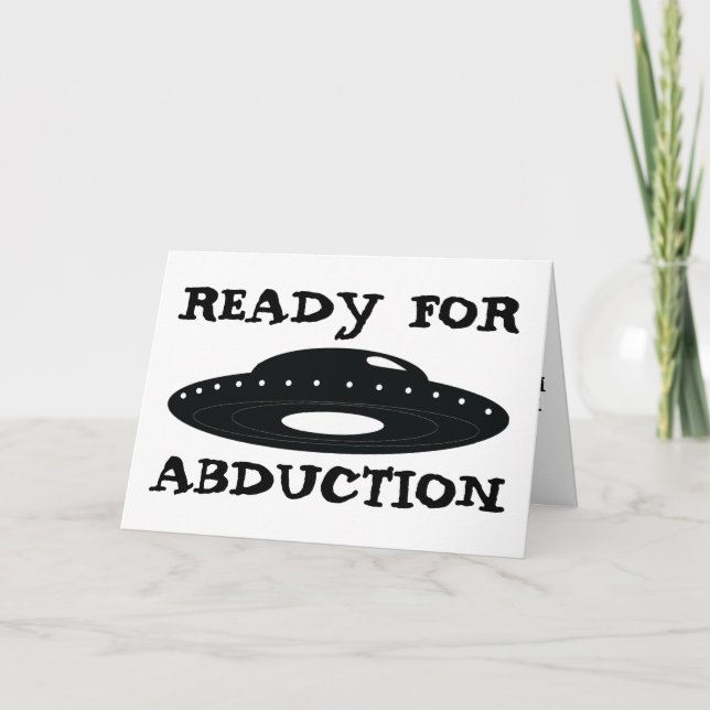 READY FOR ABDUCTION ROMANTIC GREETING CARD FOR HIM (Front)