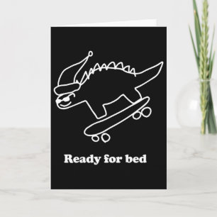 Ready For Bed Dinosaur Skateboarding  Card