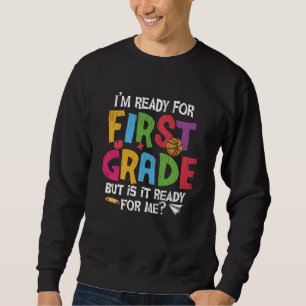 Ready for First Grade Funny Back to School Kids Sweatshirt