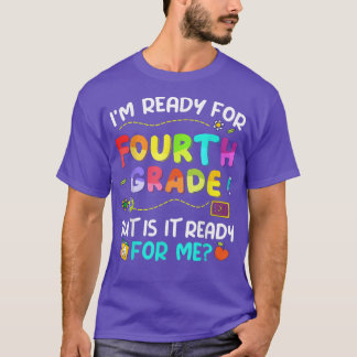 Ready For Fourth Grade Back To School First Day Bo T-Shirt