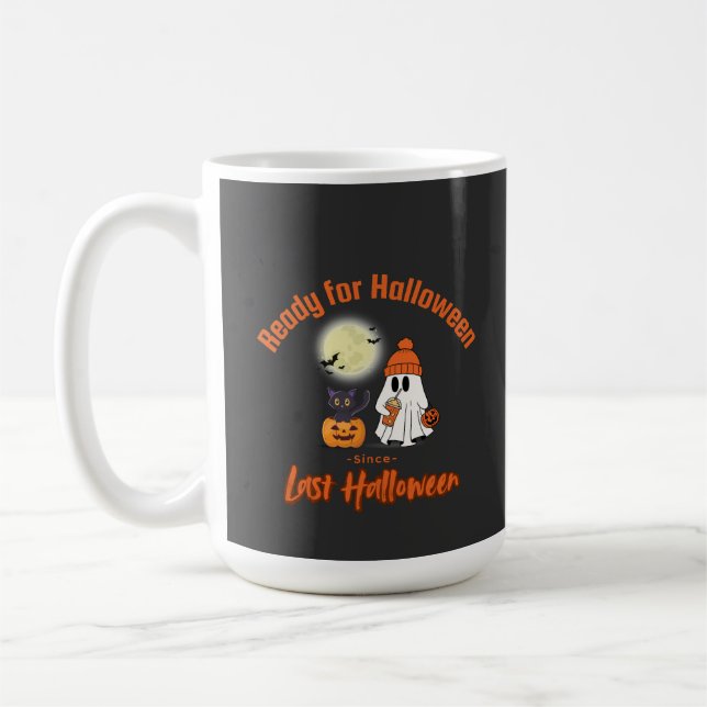 Ready for Halloween since Last Halloween T-shirt Coffee Mug (Left)