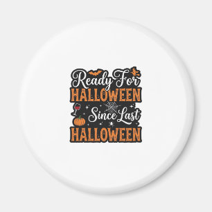 Ready For Halloween Since Last Halloween Vintage S Magnet