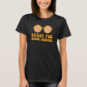Ready For High School Back To School Freshman High T-Shirt