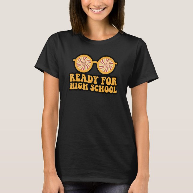 Ready For High School Back To School Freshman High T-Shirt (Front)
