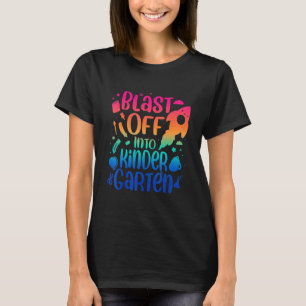 Ready For Kindergarten Tie Dye Blast Off Into Kind T-Shirt