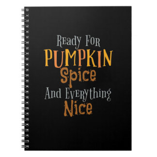 Ready For Pumpkin Spice And Everything Nice Classi Notebook