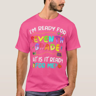 Ready For Seventh Grade Back To School First Day B T-Shirt