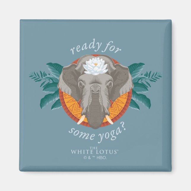 Ready for Some Yoga? - The White Lotus Magnet (Front)
