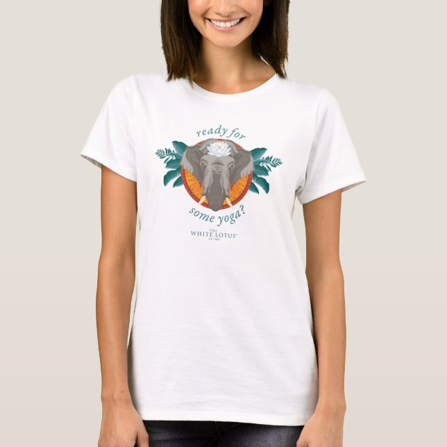 Ready for Some Yoga? - The White Lotus T-Shirt (Front)