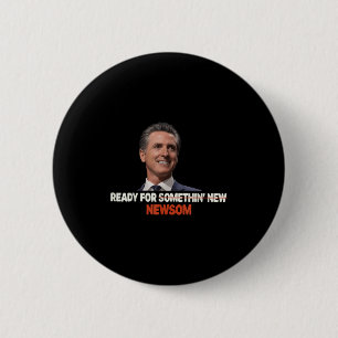 Ready For Somthin New Newsom Stand With Gavin News 6 Cm Round Badge