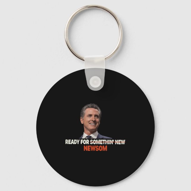 Ready For Somthin New Newsom Stand With Gavin News Key Ring (Front)