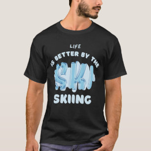 Ready For the apres part t-shirt for skiing lovers
