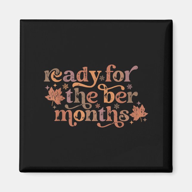 Ready For The Ber Months Cute Autumn Christmas Fal Magnet (Front)