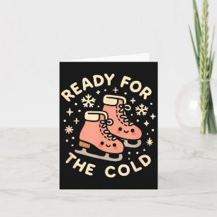 Ready For The Cold Funny Cute Ice Skates Card