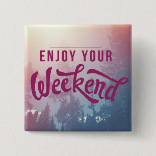Ready For The Weekend 15 Cm Square Badge
