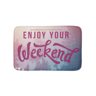 Ready For The Weekend Bath Mat