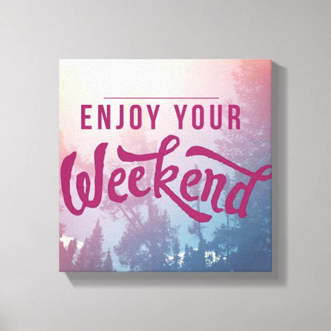 Ready For The Weekend Canvas Print (Front)