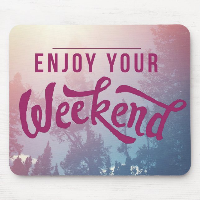 Ready For The Weekend Mouse Mat (Front)