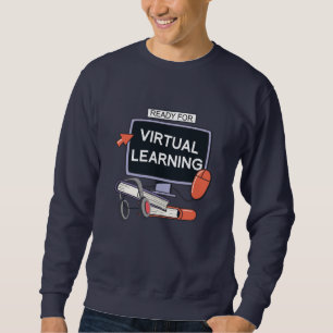 Ready for virtual learning sweatshirt