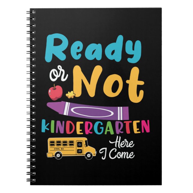Ready Or Not Kindergarten Here I Come Notebook (Front)