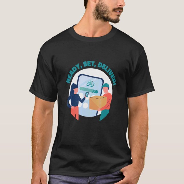 Ready set deliver T-Shirt (Front)