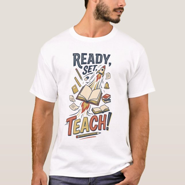 Ready Set Teach Funny Teacher Back to School Shirt (Front)