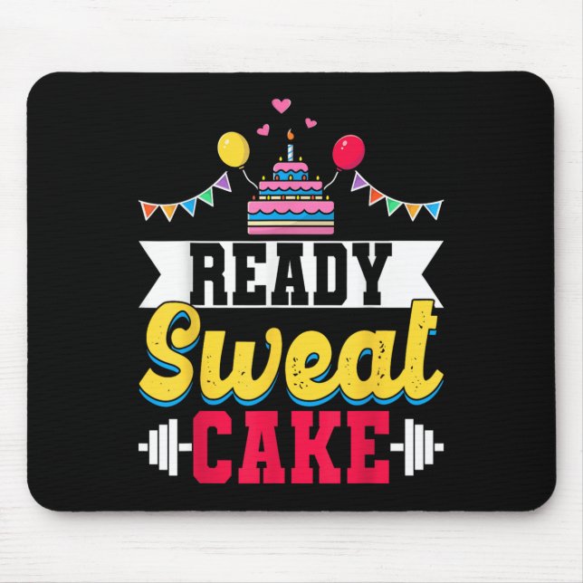 Ready Sweat Cake Womens Gym Fitness Workout Birthd Mouse Mat (Front)