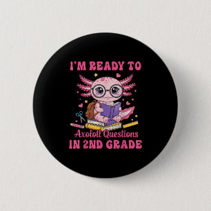 Ready To 2nd Grade Axolotl First Day Of School Fun 6 Cm Round Badge