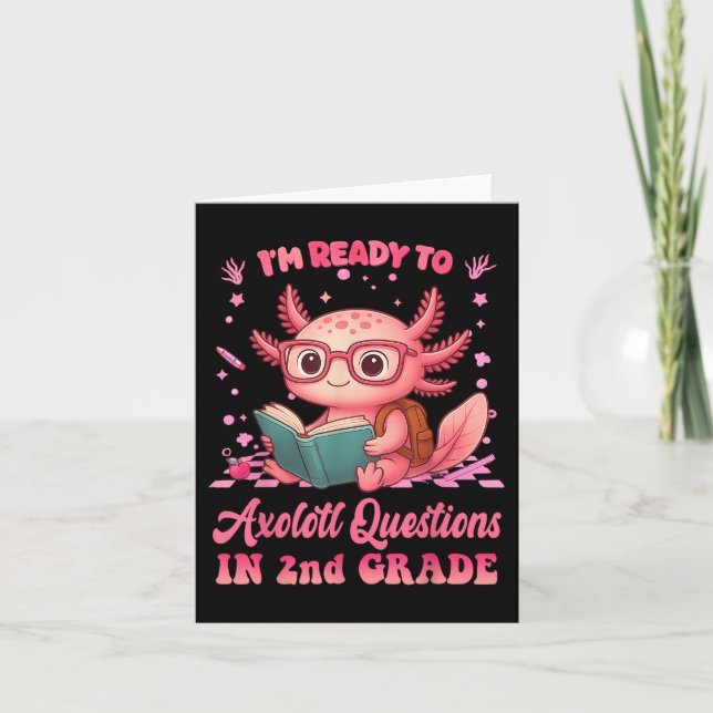 Ready To 2nd Grade Axolotl First Day Of School Fun Card (Front)