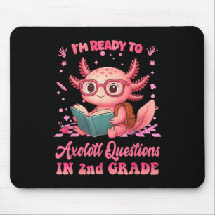 Ready To 2nd Grade Axolotl First Day Of School Fun Mouse Mat