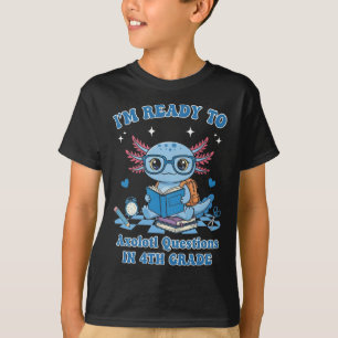 Ready to 4th Grade Axolotl Question Back to School T-Shirt