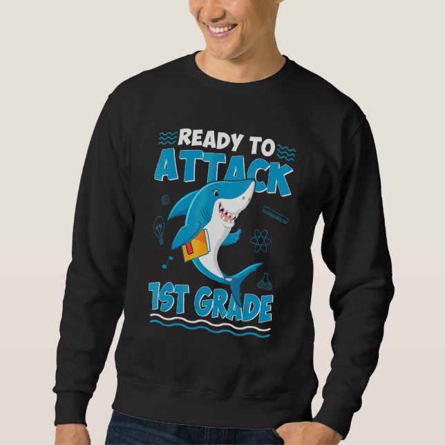 Ready To Attack 1st Grade Back To School Shark Boy Sweatshirt (Front)