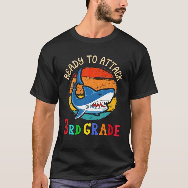 Ready To Attack 3Rd Grade Shark First Back To Scho T-Shirt (Front)