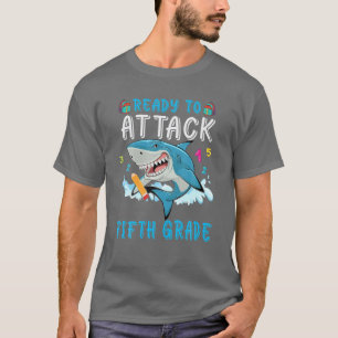 Ready To Attack Fifth Grade Shark Fist Day Of 5Th T-Shirt