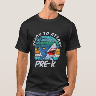 Ready To Attack Pre-k Shark First Day Of Preschool T-Shirt