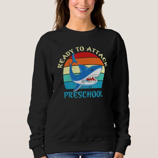 Ready To Attack Preschool Shark Sweatshirt (Front)