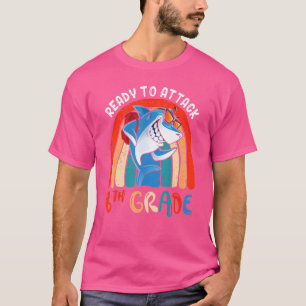 Ready To Attack Sixth 6th Grade Teacher Kids Back T-Shirt