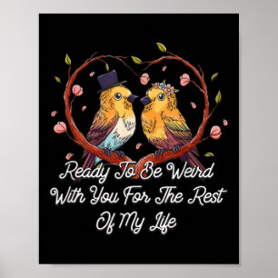 Ready To Be Weird With You Wedding Engagement Poster