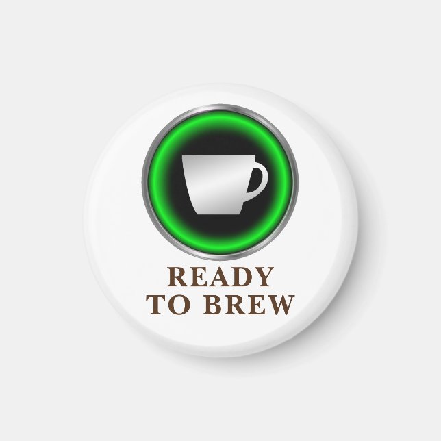 Ready to Brew Magnet (Front)