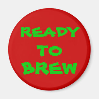 READY, TO, BREW MAGNET