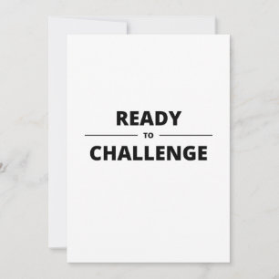 READY TO CHALLENGE INVITATION