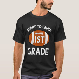 Ready To Crush 1st Grade American Football Boys Gi T-Shirt