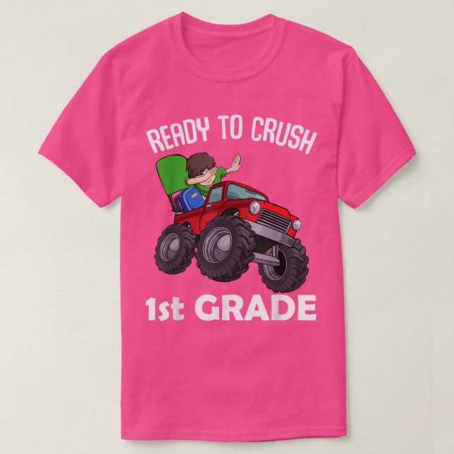 Ready To Crush 1st Grade Back To School Cool Monst T-Shirt (Design Front)