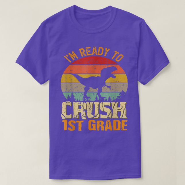 Ready to Crush 1st grade Back to School T-Rex Dino T-Shirt (Design Front)