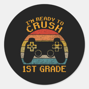 Ready To Crush 1st Grade Back To School Video Game Classic Round Sticker
