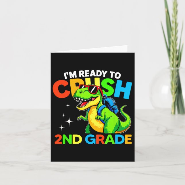 Ready To Crush 2nd Grade Dinosaur First Day Of Sch Card (Front)