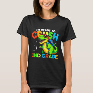 Ready To Crush 2nd Grade Dinosaur First Day Of Sch T-Shirt