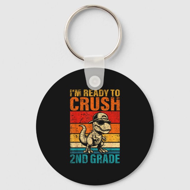 Ready to crush 2nd grade dinosaur second grade key ring (Front)