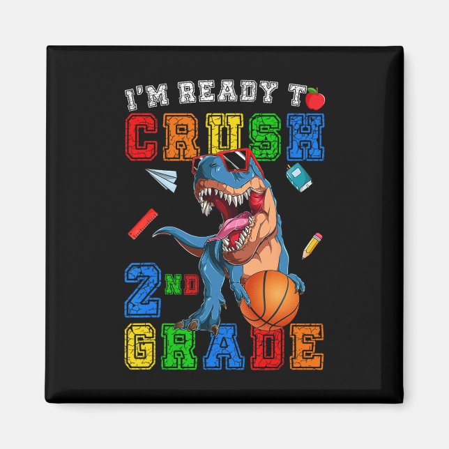 Ready To Crush 2nd Grade Dinosaur Sketll Ck To Sch Magnet (Front)